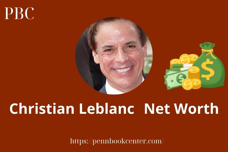 What is Christian Leblanc Net Worth 2025 Salary Wealth Career Earnings