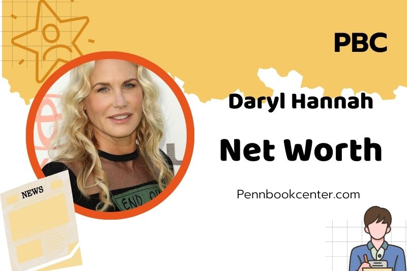 What is Daryl Hannah Net Worth 2025: How She Built Her Fortune
