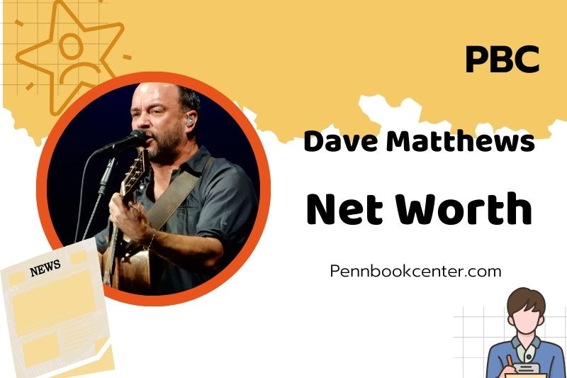 What is Dave Matthews Net Worth 2025: Wealth, Touring Earnings, and More