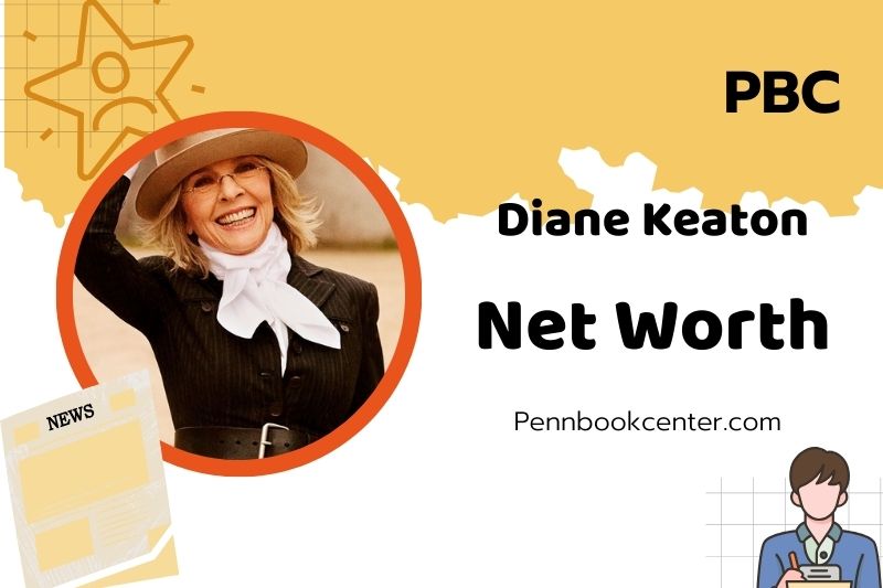 What is Diane Keaton Net Worth 2025: How She Built Her Fortune and Wealth
