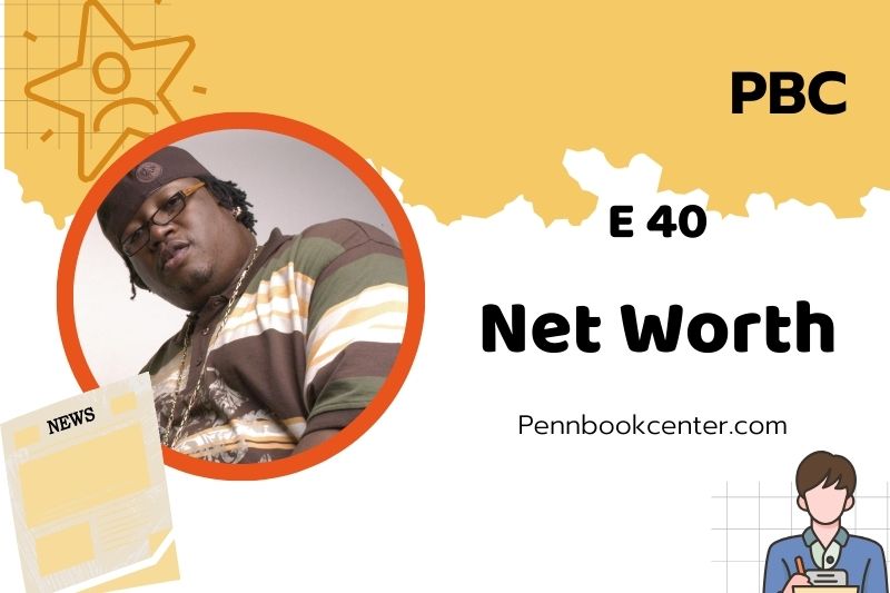 What is E 40 Net Worth 2025: Exploring His Wealth and Financial Success