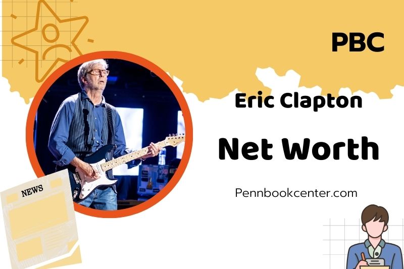 What is Eric Clapton Net Worth 2025: Wealth, Salary, Financial Success