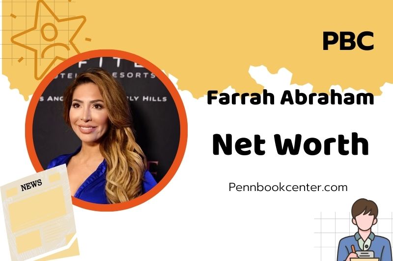 What is Farrah Abraham Net Worth 2025: How She Built Her Wealth and Income