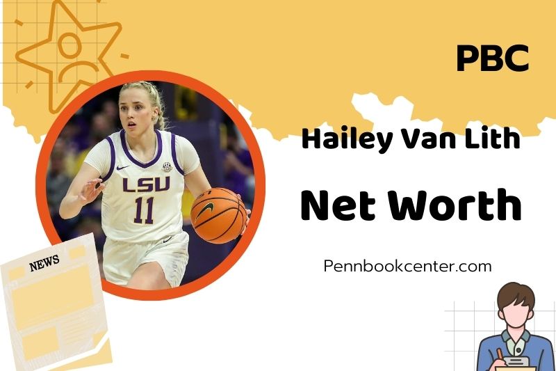 What is Hailey Van Lith Net Worth 2025: Income Sources, Salary, and Wealth Overview