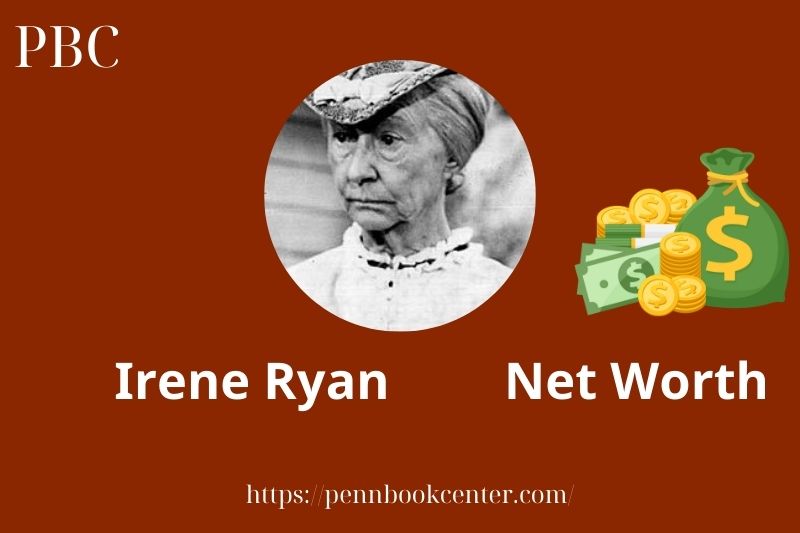 What is Irene Ryan Net Worth 2025 Salary Wealth Career Earnings