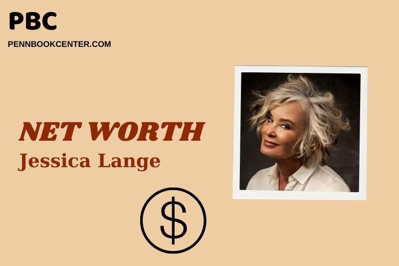 What is Jessica Lange Net Worth 2025: Wealth, Salary, and Financial Insights