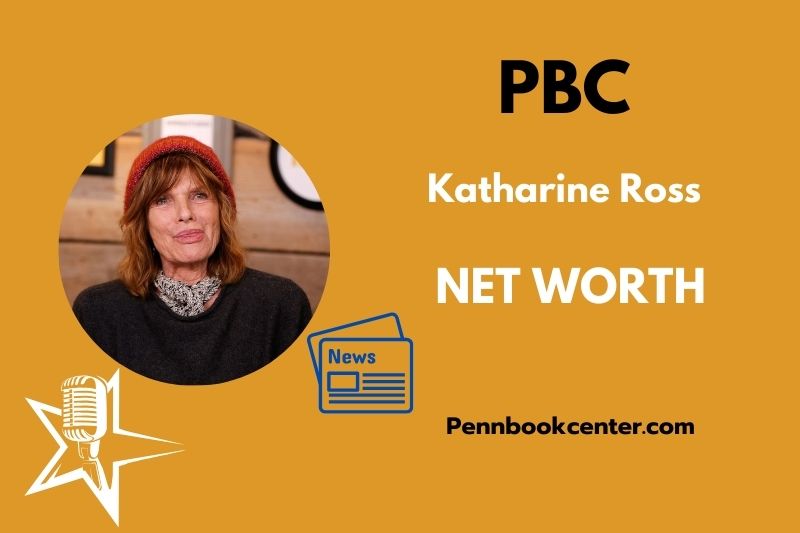 What is Katharine Ross Net Worth 2025 Salary, Career Earnings, Income