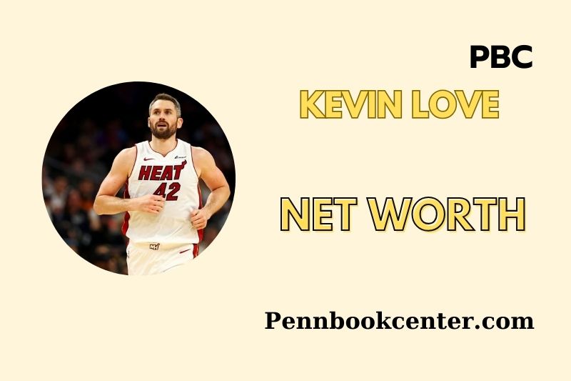 What is Kevin Love Net Worth 2025 Earnings, Salary, Finances