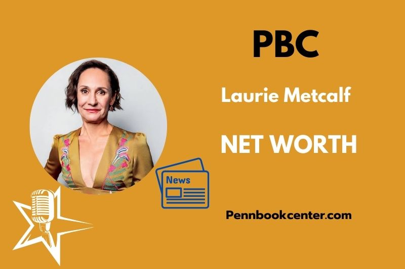 What is Laurie Metcalf Net Worth 2025 Salary Wealth Career Earnings
