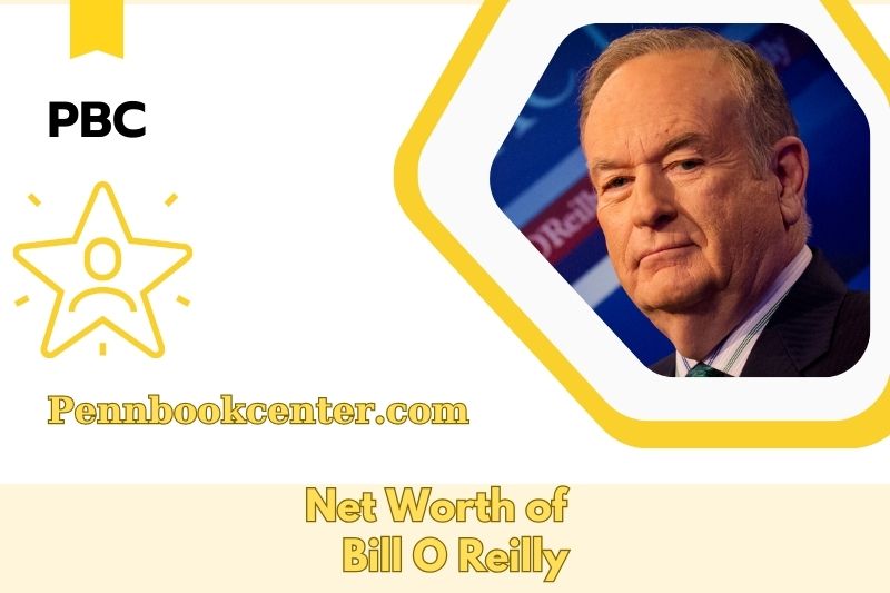What is Net Worth of Bill O Reilly in 2025
