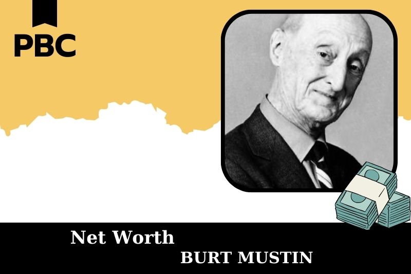 What is Net Worth of Burt Mustin in 2025
