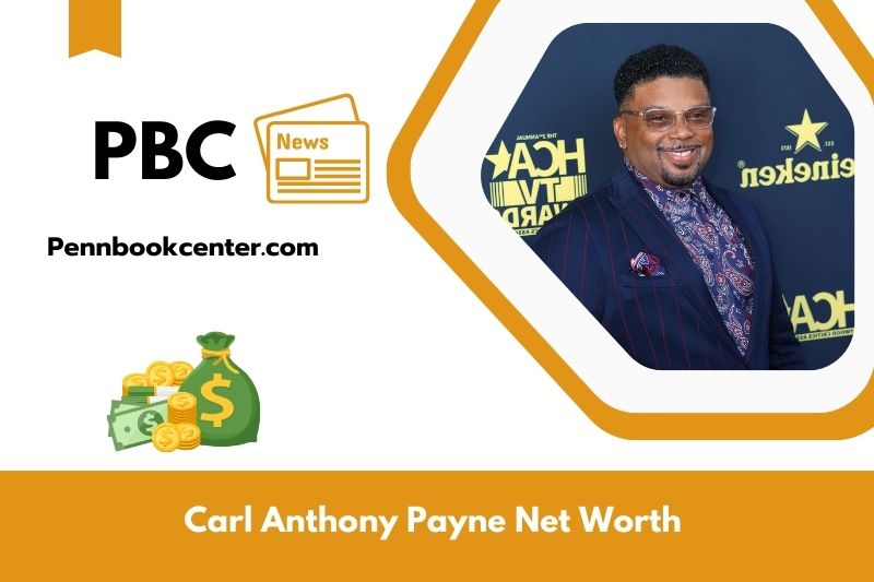 What is Net Worth of Carl Anthony Payne in 2025 4 What is Net Worth of Carl Anthony Payne in 2025