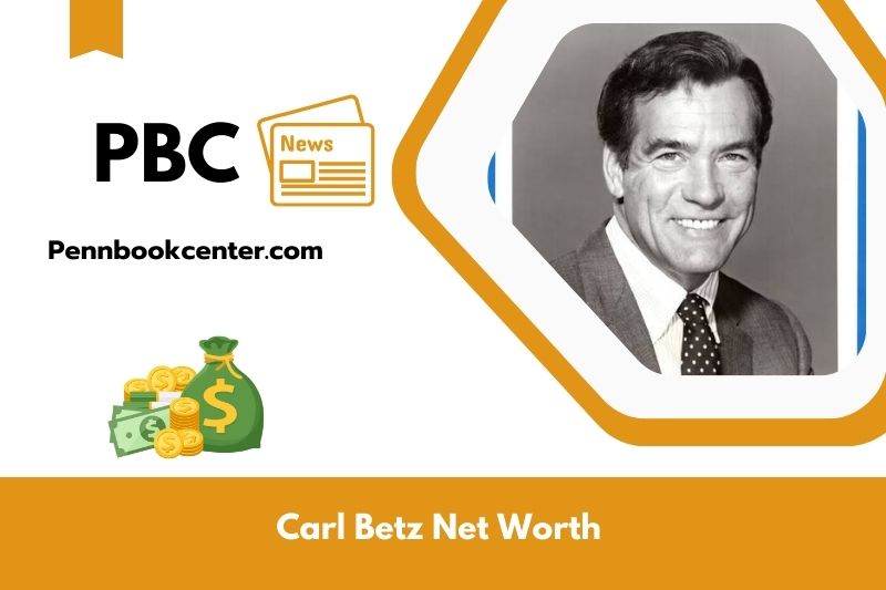 What is Net Worth of Carl Betz in 2025