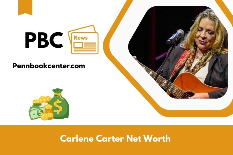 What is Net Worth of Carlene Carter in 2025
