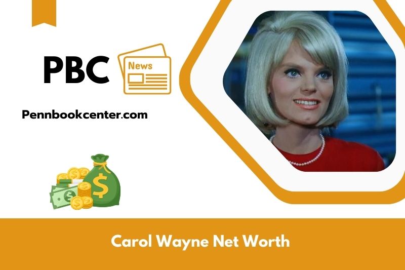 What is Net Worth of Carol Wayne in 2025 4 What is Net Worth of Carol Wayne in 2025