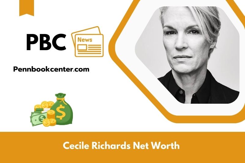 What is Net Worth of Cecile Richards in 2025 4 What is Net Worth of Cecile Richards in 2025