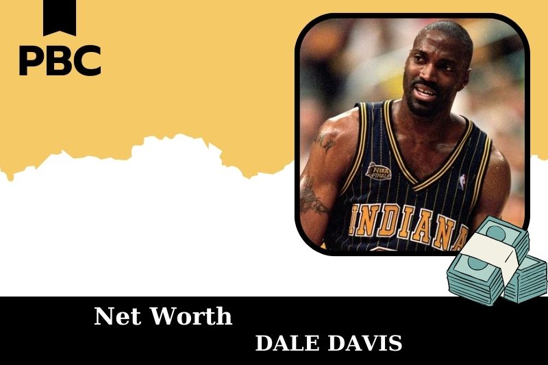 What is Net Worth of Dale Davis in 2025 4 What is Net Worth of Dale Davis in 2025