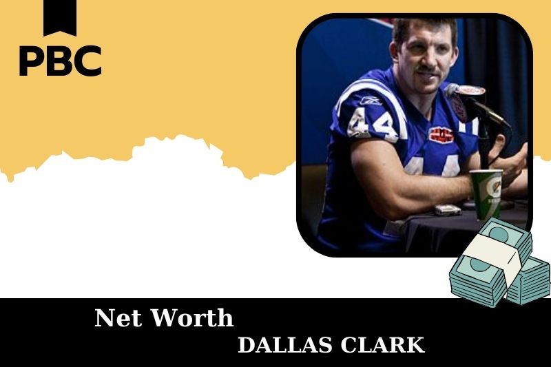 What is Net Worth of Dallas Clark in 2025
