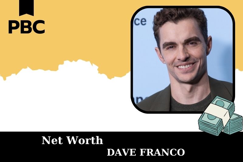What is Net Worth of Dave Franco in 2025 4 What is Net Worth of Dave Franco in 2025