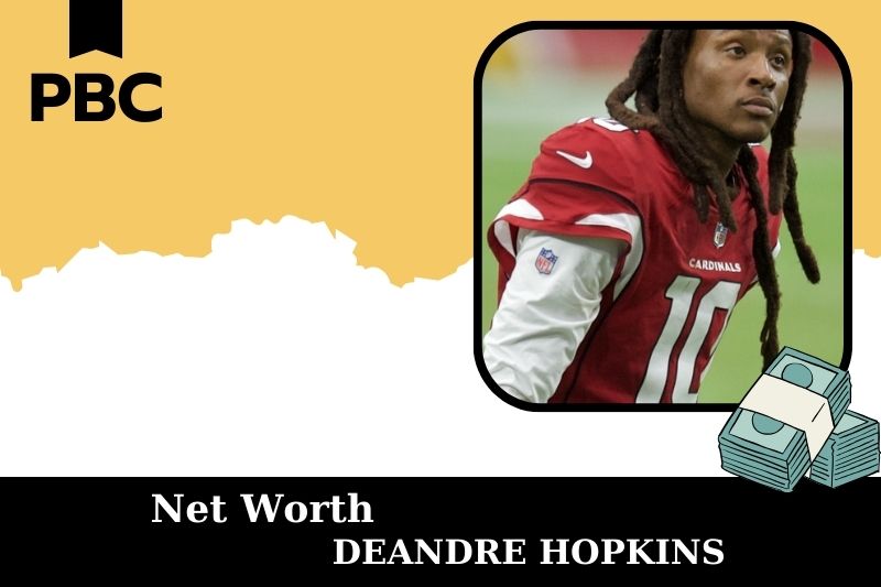 What is Net Worth of Deandre Hopkins in 2025 4 What is Net Worth of Deandre Hopkins in 2025