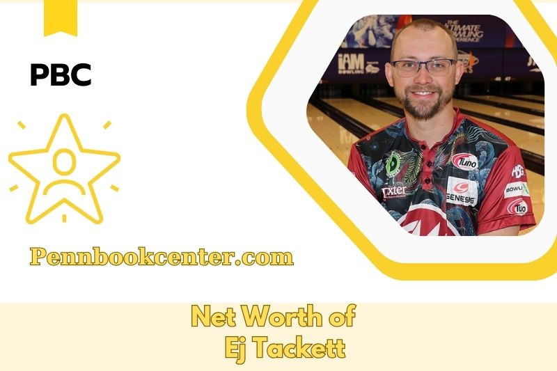 What is Net Worth of Ej Tackett in 2025 4 What is Net Worth of Ej Tackett in 2025