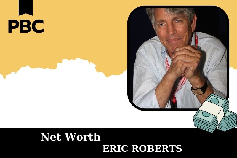 What is Net Worth of Eric Roberts in 2025 4 What is Net Worth of Eric Roberts in 2025