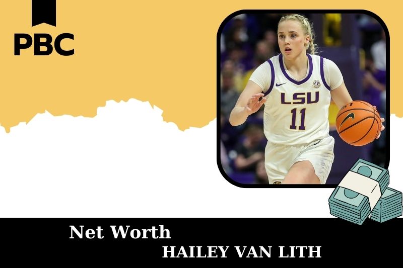 What is Net Worth of Hailey Van Lith in 2025