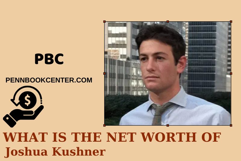 What is Net Worth of Joshua Kushner in 2025 4 What is Net Worth of Joshua Kushner in 2025