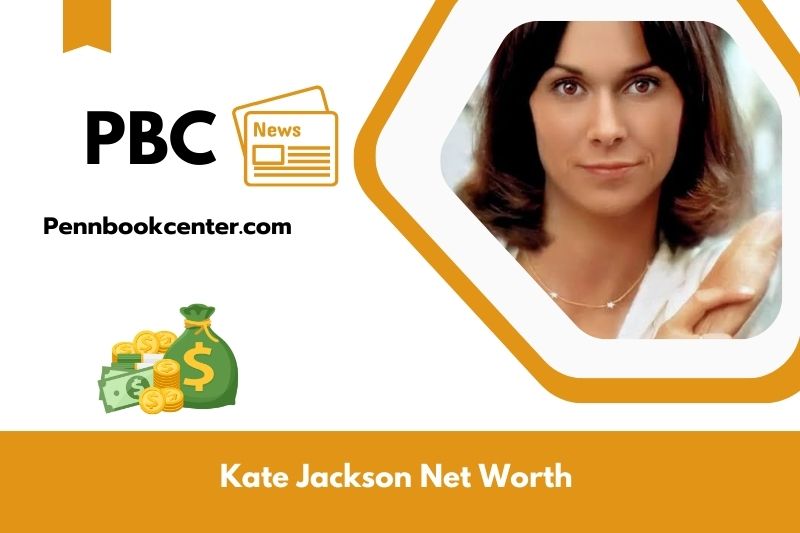 What is Net Worth of Kate Jackson in 2025 4 What is Net Worth of Kate Jackson in 2025