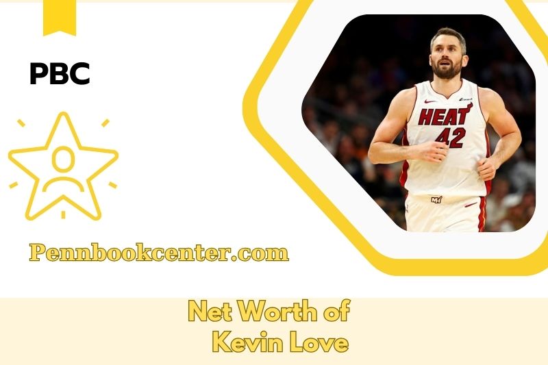 What is Net Worth of Kevin Love in 2025 4 What is Net Worth of Kevin Love in 2025