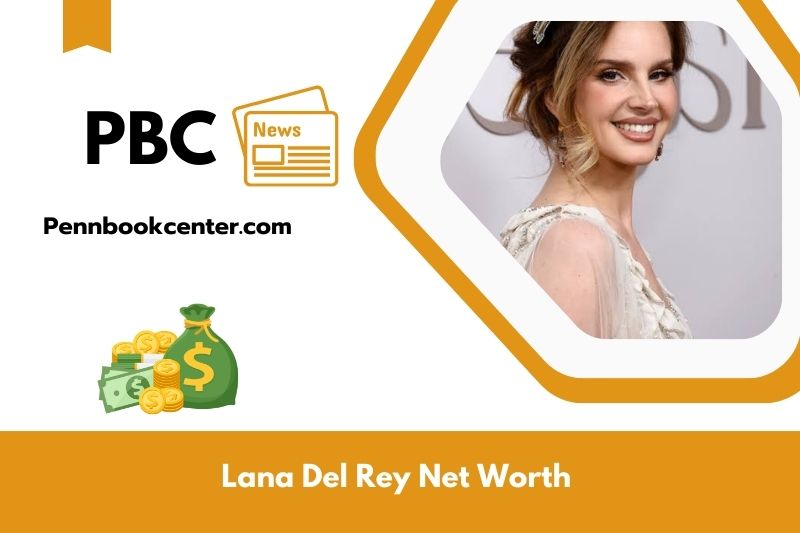 What is Net Worth of Lana Del Rey in 2025