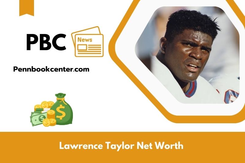 What is Net Worth of Lawrence Taylor in 2025 4 What is Net Worth of Lawrence Taylor in 2025
