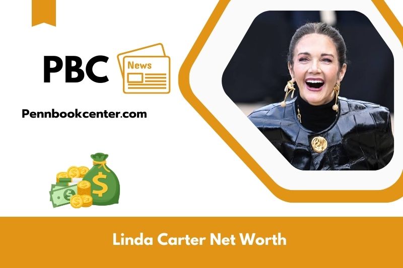What is Net Worth of Linda Carter in 2025