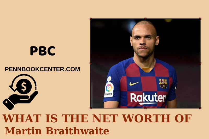 What is Net Worth of Martin Braithwaite in 2025