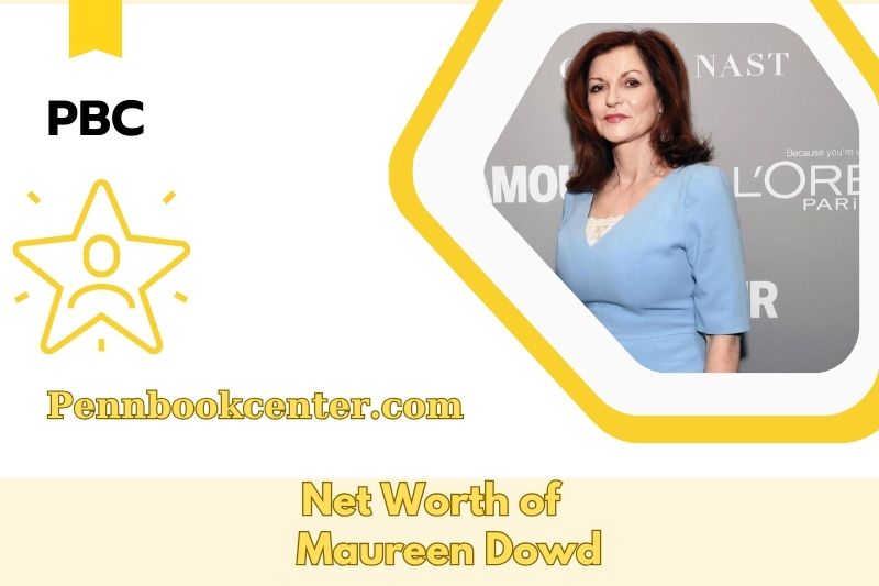 What is Net Worth of Maureen Dowd in 2025