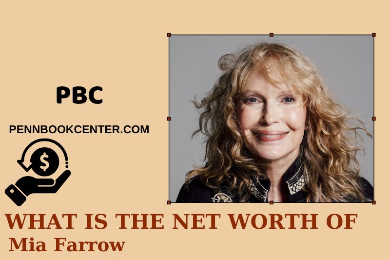 What is Net Worth of Mia Farrow in 2025 4 What is Net Worth of Mia Farrow in 2025
