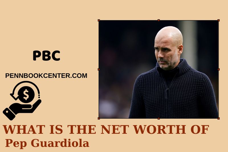 What is Net Worth of Pep Guardiola in 2025