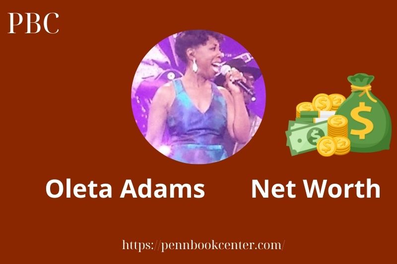 What is Oleta Adams Net Worth 2025 Salary Wealth Career Earnings