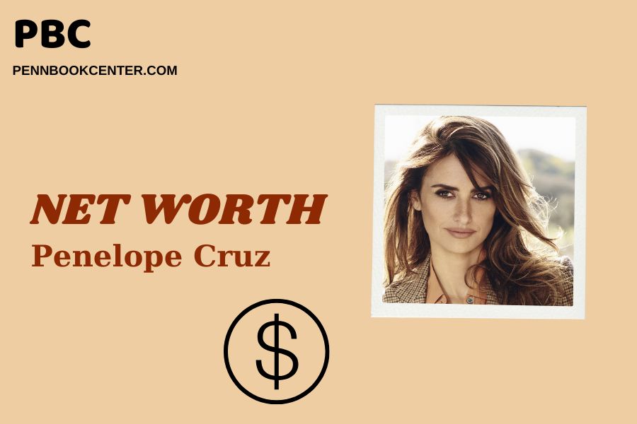 What is Penelope Cruz Net Worth 2025: Wealth, Salary, Endorsements, & Financial Success
