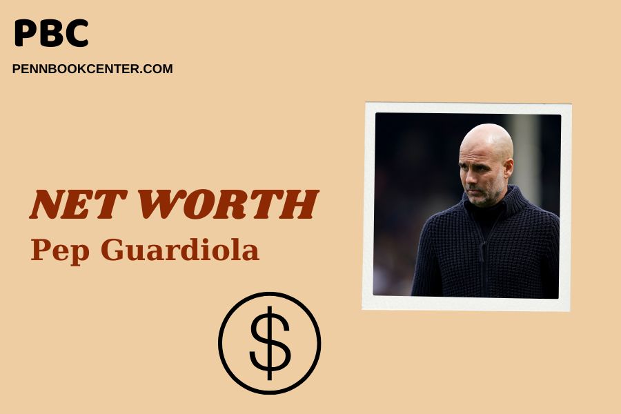 What is Pep Guardiola Net Worth 2025: Salary, Wealth & Financial Overview