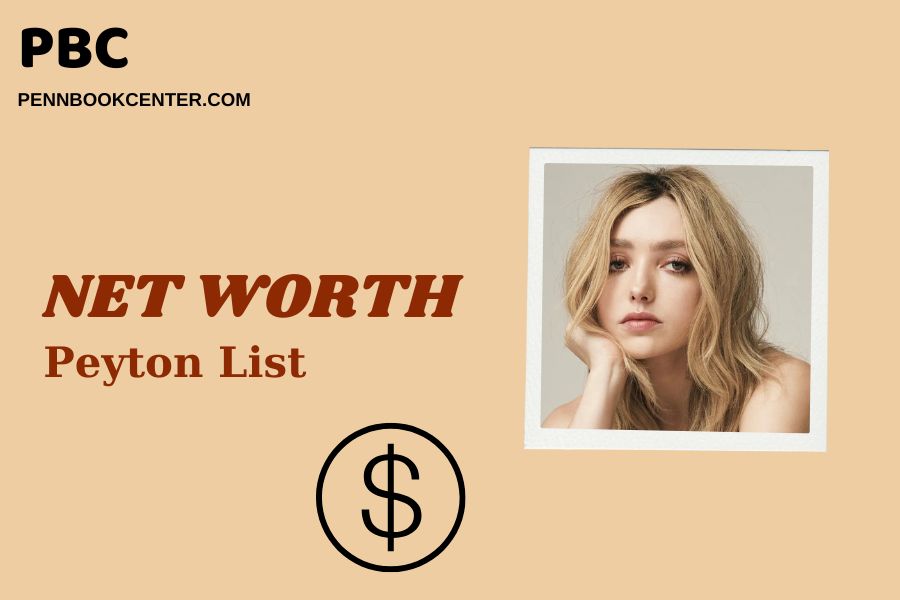 What is Peyton List Net Worth 2025: How She Earns, Salary, and Wealth Breakdown