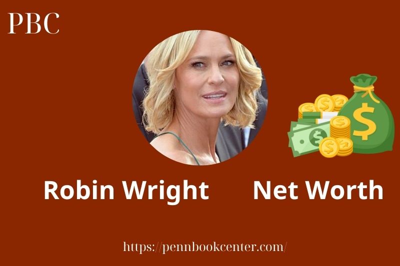 What is Robin Wright Net Worth 2025 Salary Wealth Career Earnings 2 What is Robin Wright Net Worth 2025 Salary Wealth Career Earnings