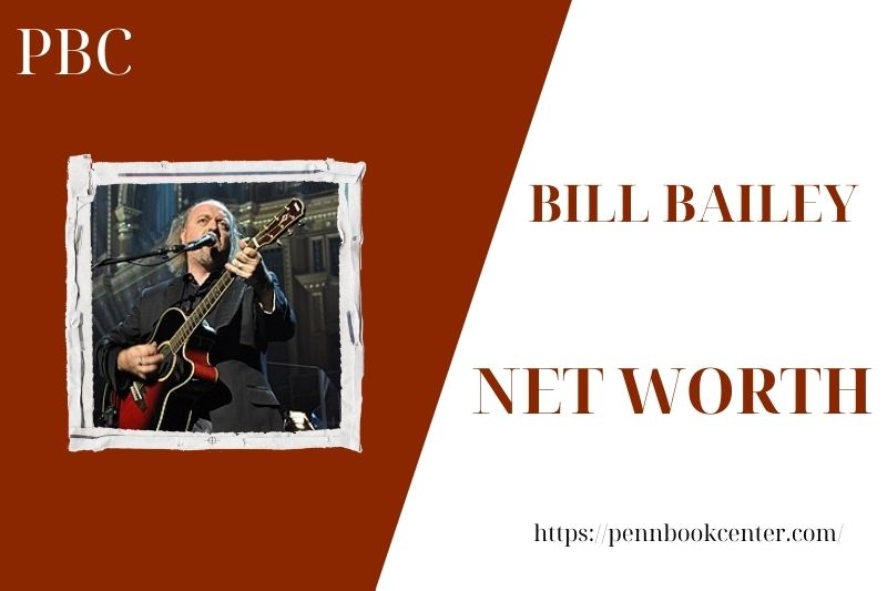 What is the Net Worth Of Bill Bailey in 2025