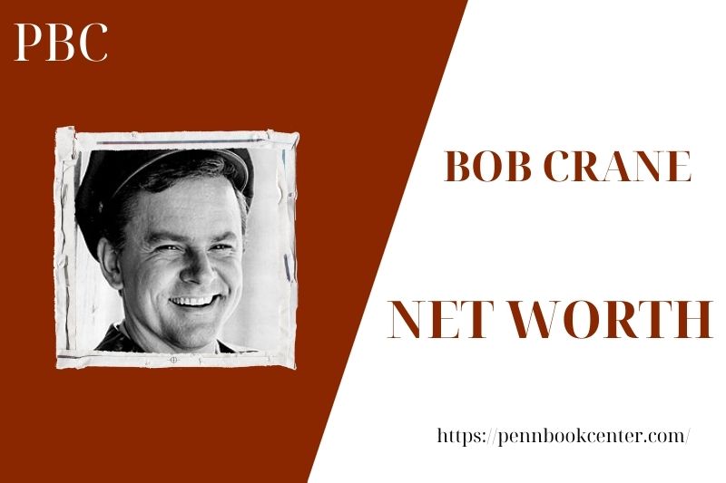 What is the Net Worth Of Bob Crane in 2025