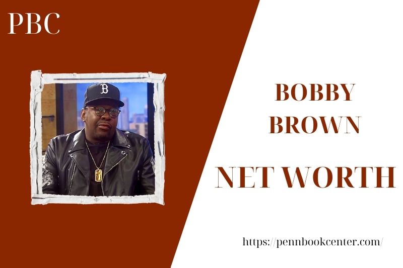 What is the Net Worth Of Bobby Brown in 2025