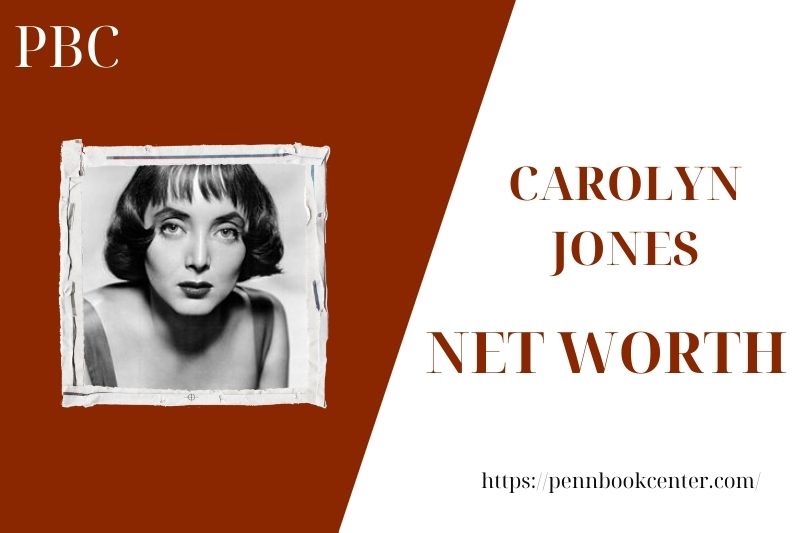 What is the Net Worth Of Carolyn Jones in 2025