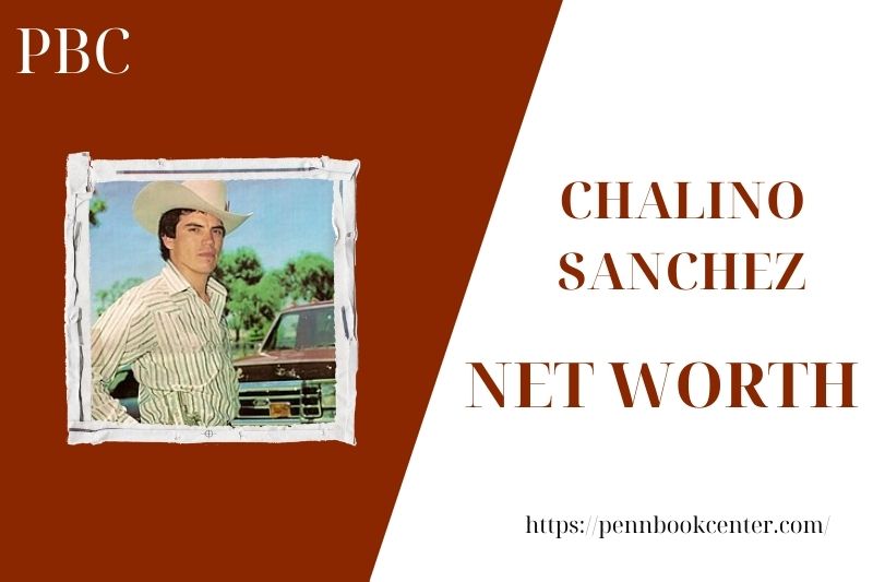 What is the Net Worth Of Chalino Sanchez in 2025