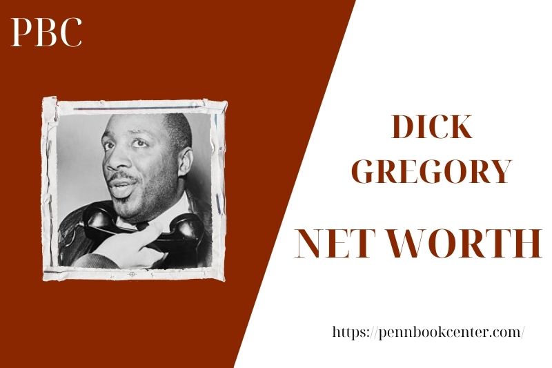 What is the Net Worth Of Dick Gregory in 2025 4 What is the Net Worth Of Dick Gregory in 2025