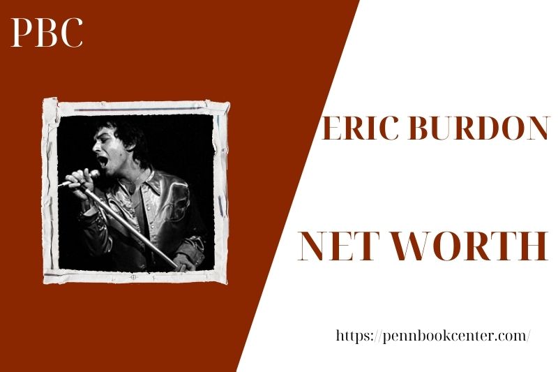 What is the Net Worth Of Eric Burdon in 2025 4 What is the Net Worth Of Eric Burdon in 2025