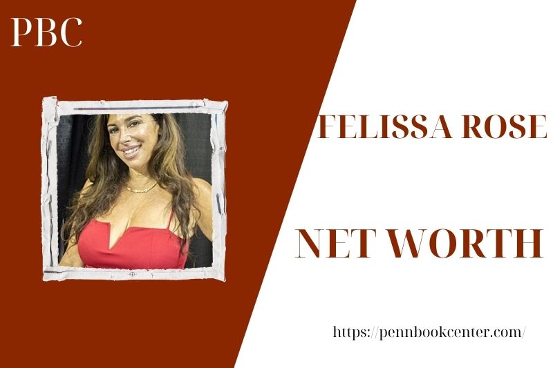 What is the Net Worth Of Felissa Rose in 2025 4 What is the Net Worth Of Felissa Rose in 2025